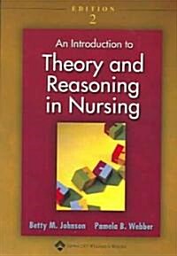 An Introduction to Theory and Reasoning in Nursing (Paperback, 2nd)