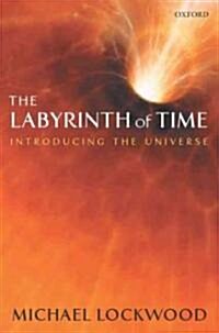 The Labyrinth of Time : Introducing the Universe (Hardcover)