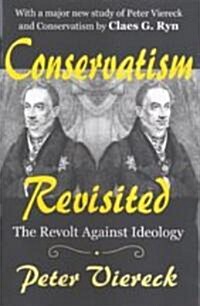Conservatism Revisited : The Revolt Against Ideology (Paperback, New ed)