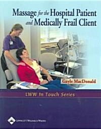 Massage for the Hospital Patient and Medically Frail Client (Paperback)