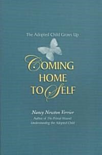 Coming Home to Self: The Adopted Child Grows Up (Paperback)
