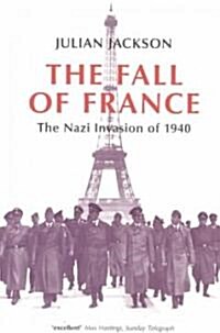 The Fall of France : The Nazi Invasion of 1940 (Paperback)