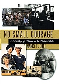 No Small Courage: A History of Women in the United States (Paperback, Revised)