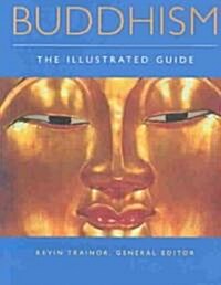 Buddhism: The Illustrated Guide (Paperback)