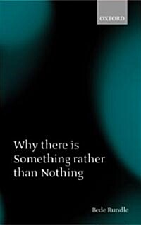 Why There Is Something Rather Than Nothing (Hardcover)