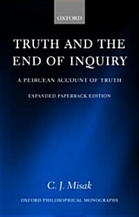 Truth and the End of Inquiry : A Peircean Account of Truth (Paperback)