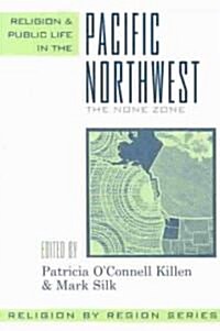 Religion and Public Life in the Pacific Northwest: The None Zone (Paperback)
