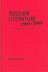 Russian Literature, 1995-2002: On the Threshold of a New Millennium (Hardcover, 2)