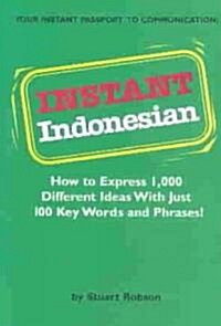 Instant Indonesian: How to Express 1,000 Different Ideas with Just 100 Key Words and Phrases! (Indonesian Phrasebook) (Paperback, Original)