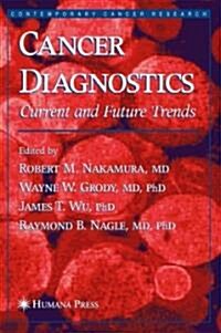 Cancer Diagnostics: Current and Future Trends (Hardcover, 2004)
