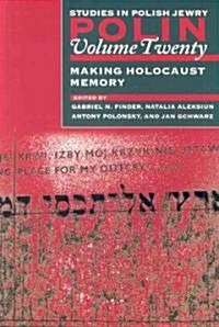 Polin: Studies in Polish Jewry, Volume 20: Making Holocaust Memory (Paperback)