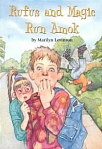 Rufus and Magic Run Amok (Paperback)