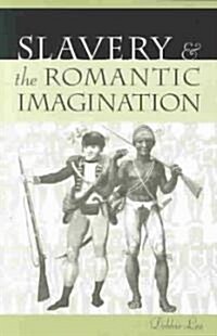 Slavery and the Romantic Imagination (Paperback)