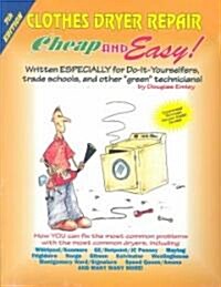 Cheap & Easy! Clothes Dryer Repair (Paperback, 7th)