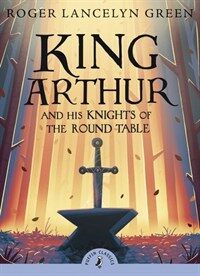 King Arthur and His Knights of the Round Table (Paperback)