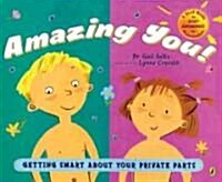 Amazing You!: Getting Smart about Your Private Parts (Paperback)