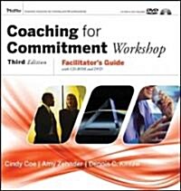 Coaching for Commitment Workshop: Facilitators Guide [With CDROM and DVD and Book and Book] (Loose Leaf, 3)