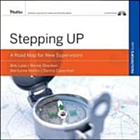 Stepping Up, Facilitators Guide, CD-ROM Included: A Road Map for New Supervisors [With CDROM] (Hardcover)