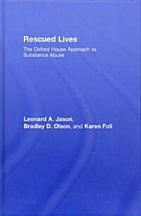 Rescued Lives: The Oxford House Approach to Substance Abuse (Hardcover)