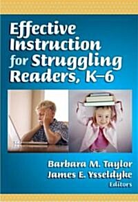 Effective Instruction for Struggling Readers, K-6: 0 (Hardcover)