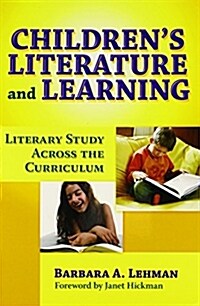 Childrens Literature and Learning: Literacy Study Across the Curriculum (Paperback)