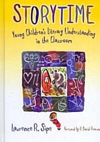 Storytime: Young Childrens Literacy Understanding in the Classroom (Hardcover)