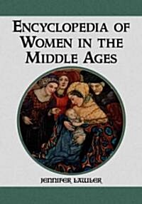 Encyclopedia of Women in the Middle Ages (Paperback)