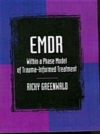 Emdr Within a Phase Model of Trauma-Informed Treatment (Paperback)