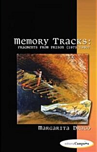 Memory Tracks: Fragments from Prison (1975-1980) (Paperback)