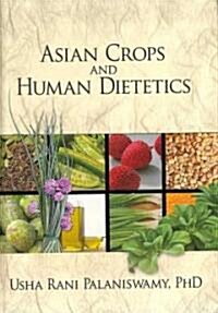 Asian Crops and Human Dietetics (Hardcover)