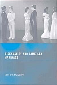 Bisexuality and Same-Sex Marriage (Paperback)