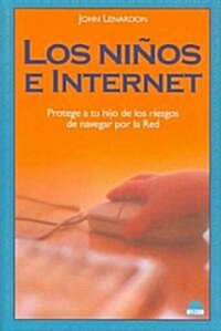 Los ninos e internet/ Protect your Child on the Internet (Paperback, Translation)