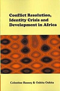 Conflict Resolution, Identity Crisis, and Development in Africa (Paperback)