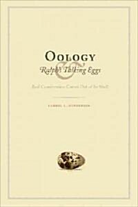 Oology and Ralphs Talking Eggs: Bird Conservation Comes Out of Its Shell (Hardcover)