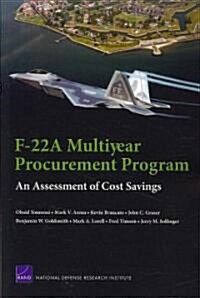 F-22a Multiyear Procurement Program: An Assessment of Cost Savings (Paperback)