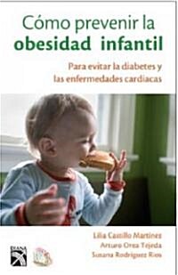 Como Prevenir La Obesidad Infantil/ How to Prevent Children큦 Obesity (Paperback)