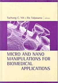 Micro and Nano Manipulations for Biomedical Applications (Hardcover, 1st)