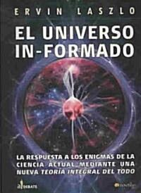 El Universo In-formado/ The Informed Universe (Paperback)