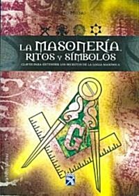 la masoneria, ritos y simbolos/ Masonry, Rites and Symbols (Paperback)