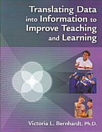 Translating Data into Information to Improve Teaching and Learning (Paperback)