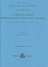 A Traveller in Thirteenth-Century Arabia / Ibn al-Mujawirs Tarikh al-Mustabsir (Hardcover)