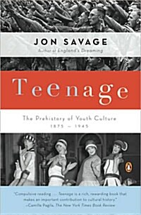 [중고] Teenage: The Prehistory of Youth Culture: 1875-1945 (Paperback)