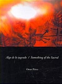Algo De Lo Sagrado / Something of the Sacred (Paperback, Bilingual)