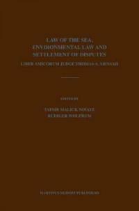 Law of the Sea, Environmental Law, and Settlement of Disputes : Liber Amicorum Judge Thomas A. Mensah