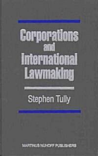 Corporations and International Lawmaking (Hardcover)