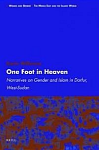 One Foot in Heaven: Narratives on Gender and Islam in Darfur, West-Sudan (Hardcover)