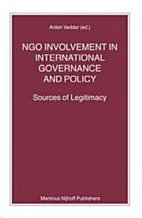 NGO Involvement in International Governance and Policy: Sources of Legitimacy (Paperback)