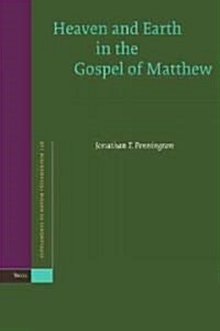 Heaven and Earth in the Gospel of Matthew (Hardcover)