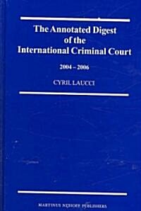 The Annotated Digest of the International Criminal Court (Hardcover)