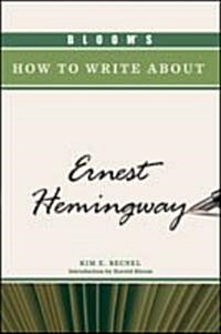 Blooms How to Write about Ernest Hemingway (Hardcover)
